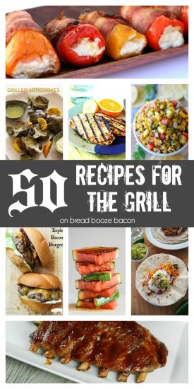 50 Recipes for the Grill | Bread Booze Bacon