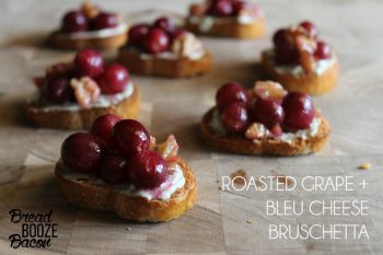 Roasted Grape & Bleu Cheese Bruschetta | Bread Booze Bacon